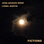 Fictions par Jean-Jacques Birgé et Lionel Martin Fictions par Jean-Jacques Birgé et Lionel Martin